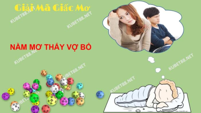 Bí ẩn giấc mơ thấy vợ bỏ đi và con số lô đề chuẩn?