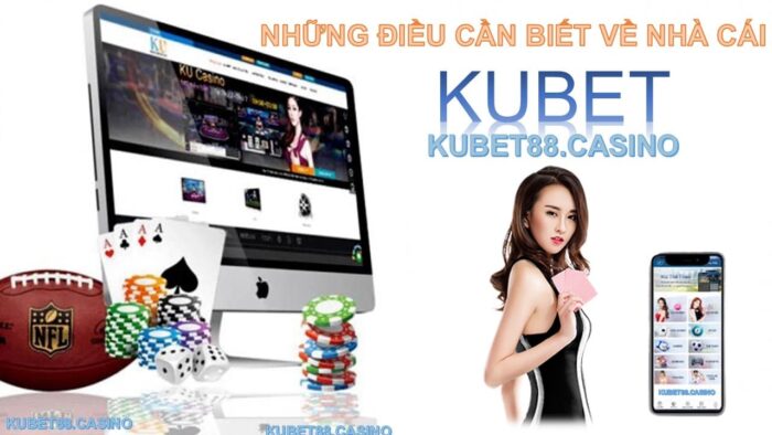 Những điều cần biết về nhà cái kubet